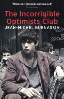 Guenassia Jean-Michel: The Incorrigible Optimists Club