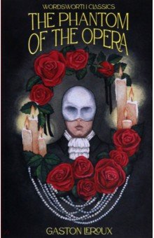 Leroux Gaston: The Phantom of the Opera