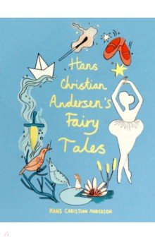 Andersen Hans Christian: Hans Christian Andersen's Fairy Tales