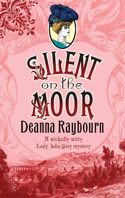 Raybourn Deanna: Silent on the Moor
