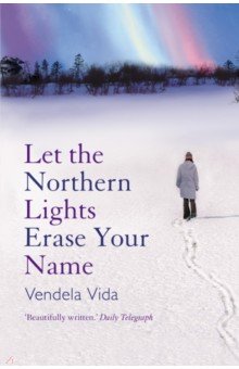 Vida Vendela: Let the Northern Lights Erase Your Name