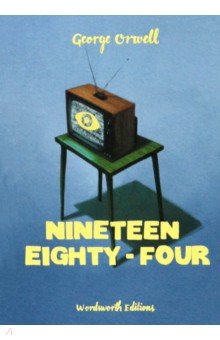 Orwell George: Nineteen Eighty-Four