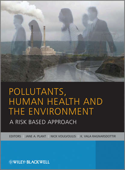 Plant Jane: Pollutants, Human Health and the Environment. A Risk Based Approach