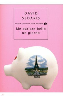 Sedaris David: Me parlare bello un giorno