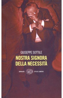 Sottile Giuseppe: Nostra Signora della Necessita