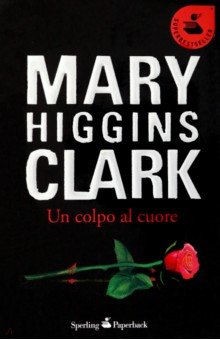 Higgins Clark Mary: Un colpo al cuore