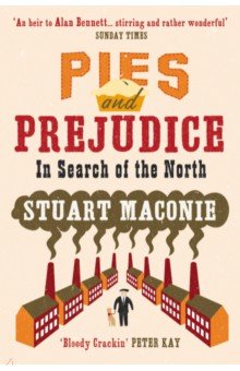 Maconie Stuart: Pies and Prejudice. In search of the North