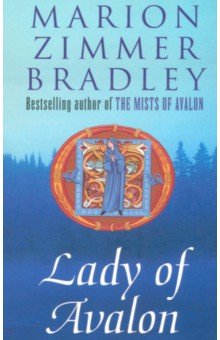 Bradley Marion Zimmer: Lady of Avalon