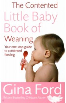 Ford Gina: The Contented Little Baby Book Of Weaning