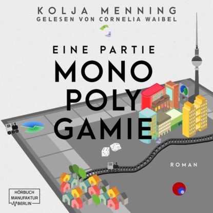 Menning Kolja: Eine Partie Monopolygamie (Ungekürzt)