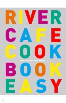 Gray Rose: River Cafe Cook Book Easy