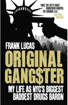 Lucas Frank: Original Gangster. My Life as NYC's Biggest Baddest Drugs Baron