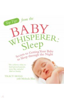 Hogg Tracy: Top Tips from the Baby Whisperer: Sleep