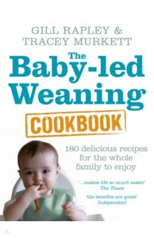 Rapley Gill: The Baby-led Weaning Cookbook