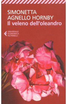 Hornby Simonetta Agnello: Il veleno dell'oleandro