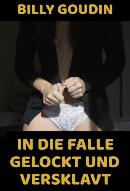 Goudin Billy: In die Falle gelockt und versklavt