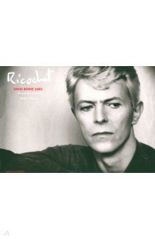 O`Regan Denis: Ricochet. David Bowie 1983. An Intimate Portrait