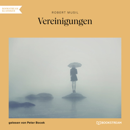 Musil Robert: Vereinigungen (Ungekürzt)