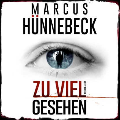 Hünnebeck Marcus: Zu viel gesehen (ungekürzt)
