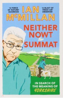 McMillan Ian: Neither Nowt Nor Summat
