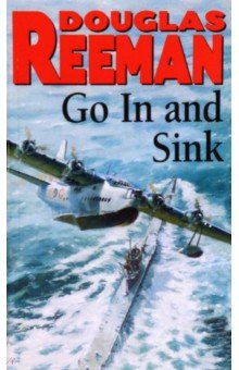 Reeman Douglas: Go In and Sink!